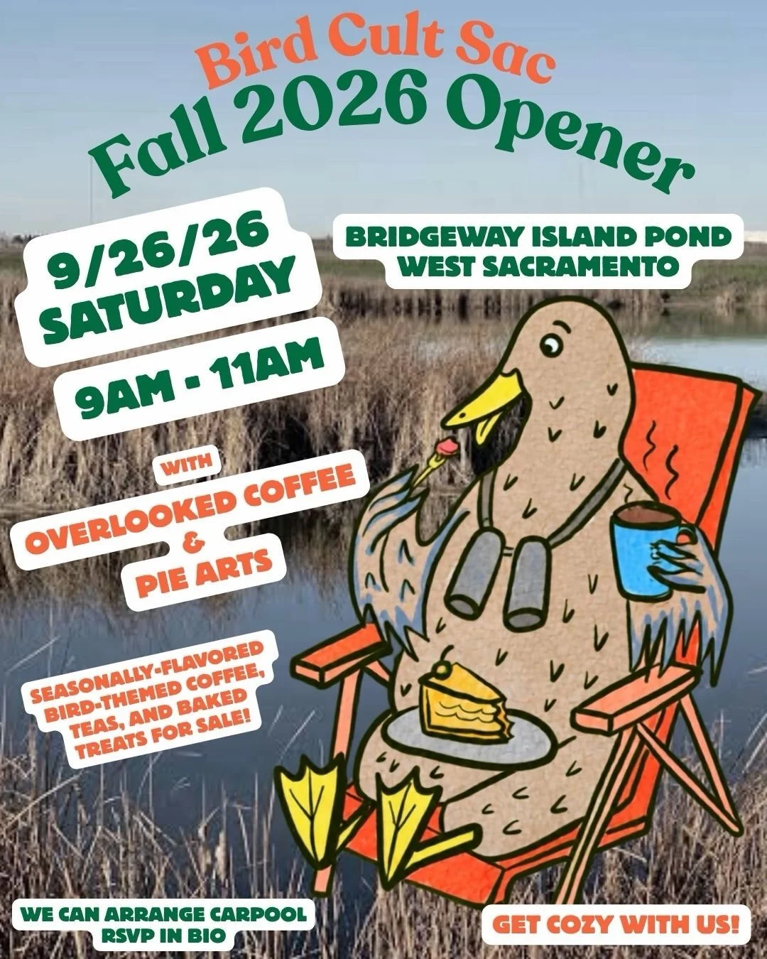 Bird Cult Sac Fall 2026 Migration Opener with @overlooked_coffee and @piearts 🍁🦆👀☕🥧🧁
RSVP via form in bio

Saturday 9/26/26
9AM - 11AM (stay till whenever you'd like)
Bridgeway Island Pond, West Sacramento
Incorrect address in graphic: please ro