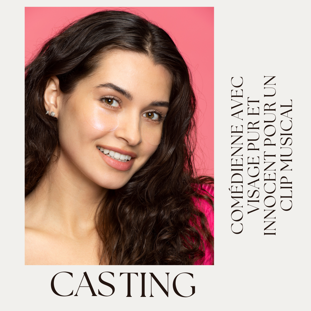 CASTING COMÉDIENNE AVEC VISAGE PUR ET INNOCENT POUR UN CLIP MUSICAL