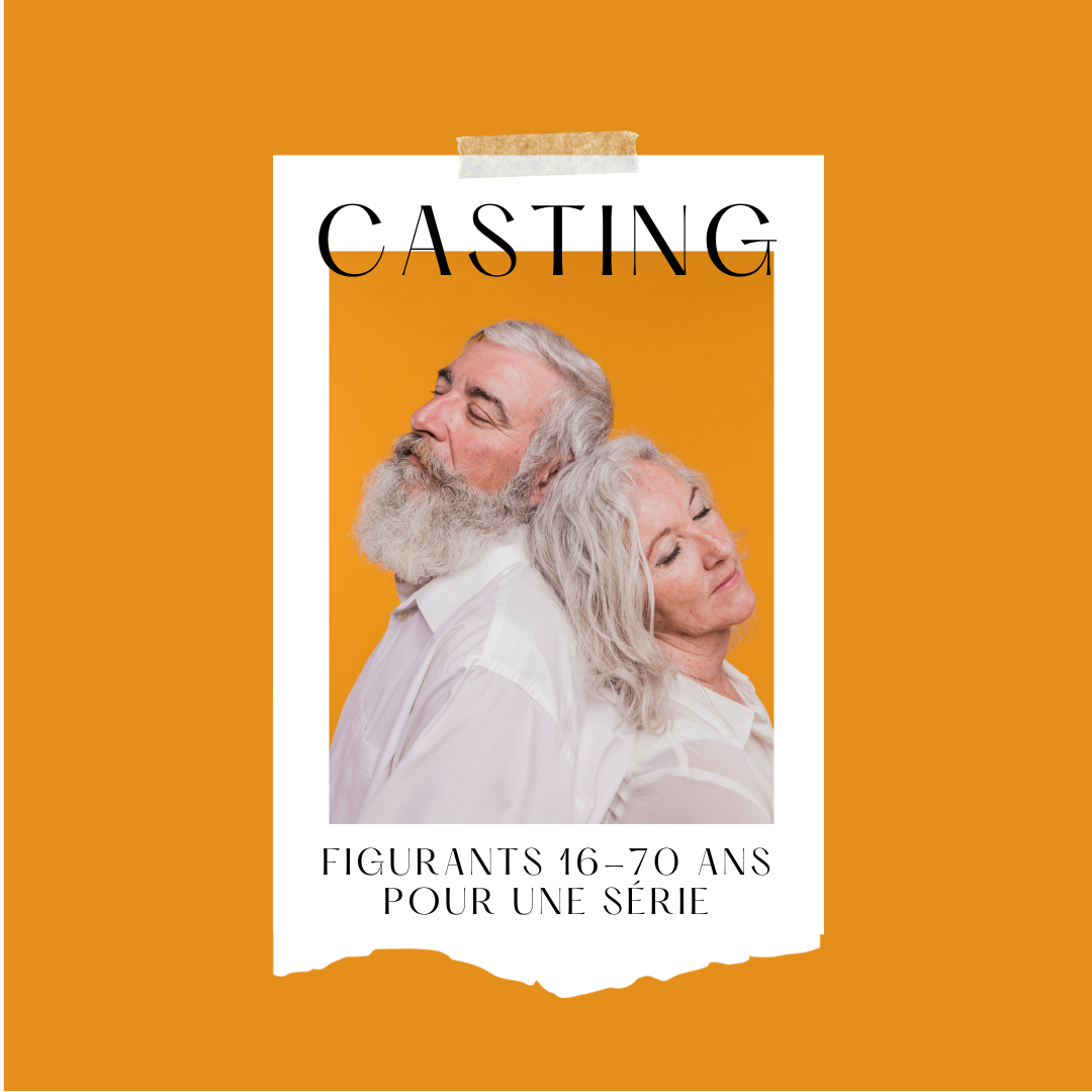CASTING FIGURANTS HOMMES ET FEMMES 16-70 ANS POUR UNE SÉRIE