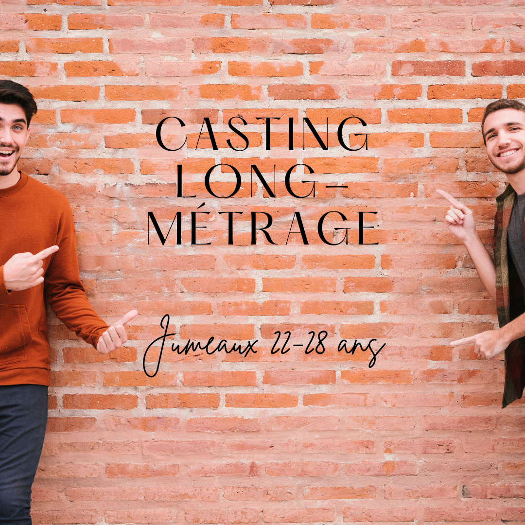 CASTING JUMEAUX 22-28 ANS POUR UN LONG-MÉTRAGE
