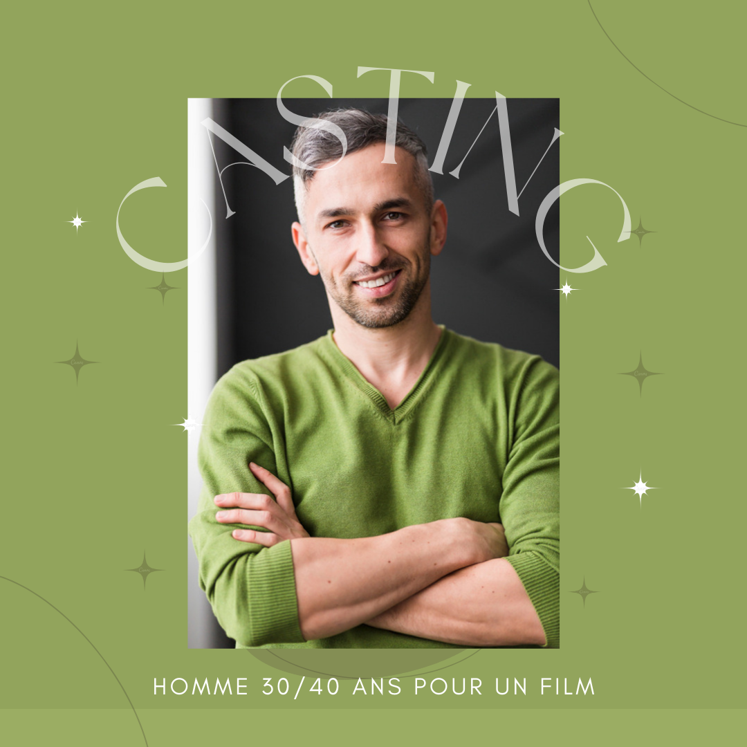 CASTING HOMME 30/40 ANS POUR UN TOURNAGE FILM