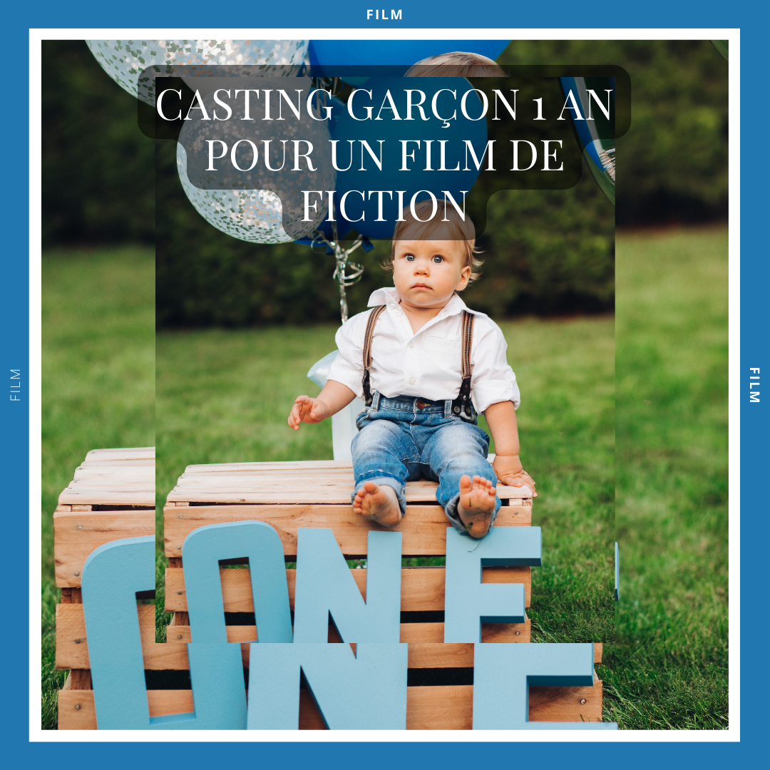 CASTING BÉBÉ GARÇON 1 AN POUR UN FILM DE FICTION