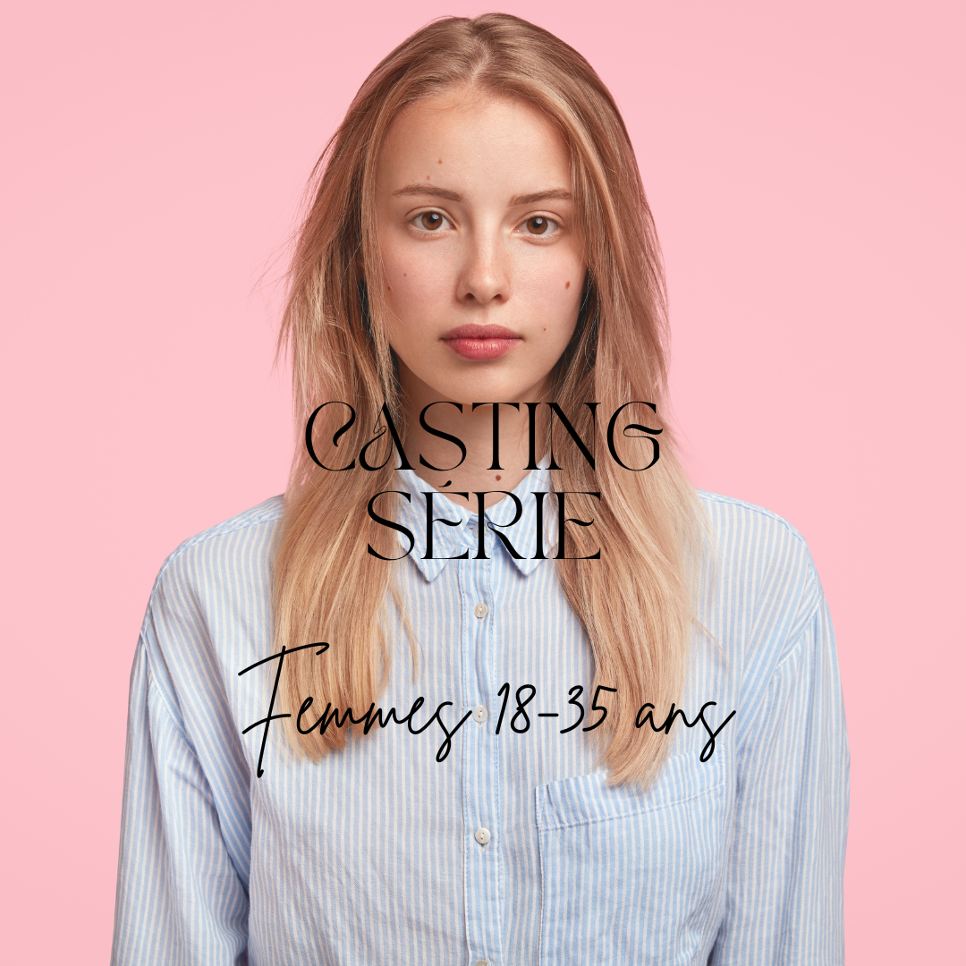 CASTING FIGURATION FEMMES 18-35 ANS POUR UNE SÉRIE D'ÉPOQUE
