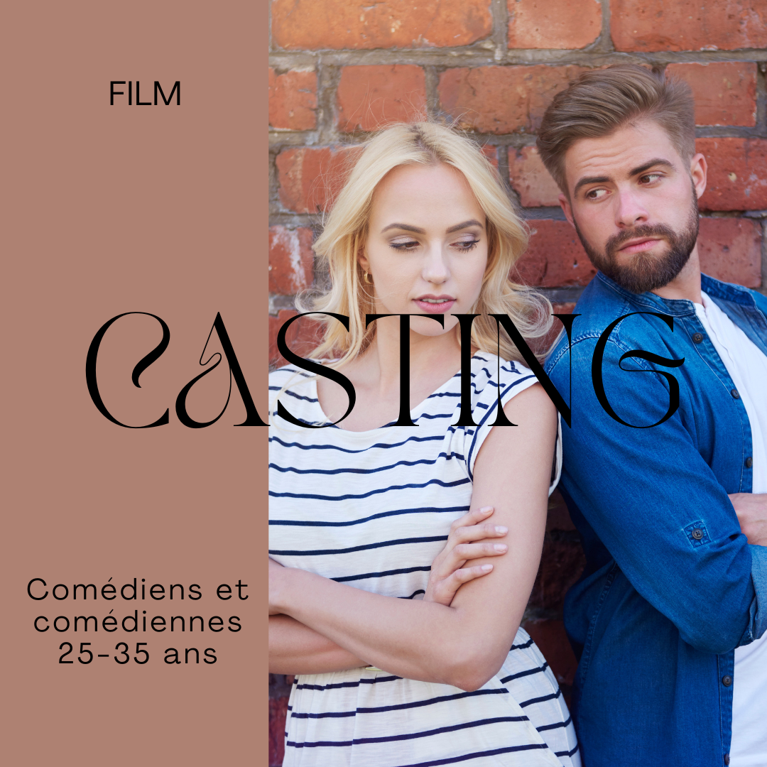 CASTING COMÉDIENS ET COMÉDIENNES 25-35 ANS POUR UN FILM INSTITUTIONNEL
