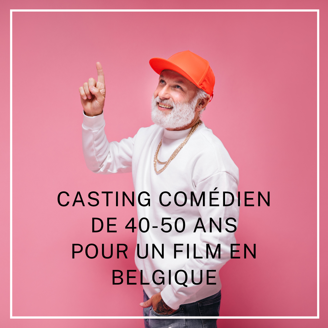 CASTING COMÉDIEN 40-50 ANS POUR UN FILM EN BELGIQUE