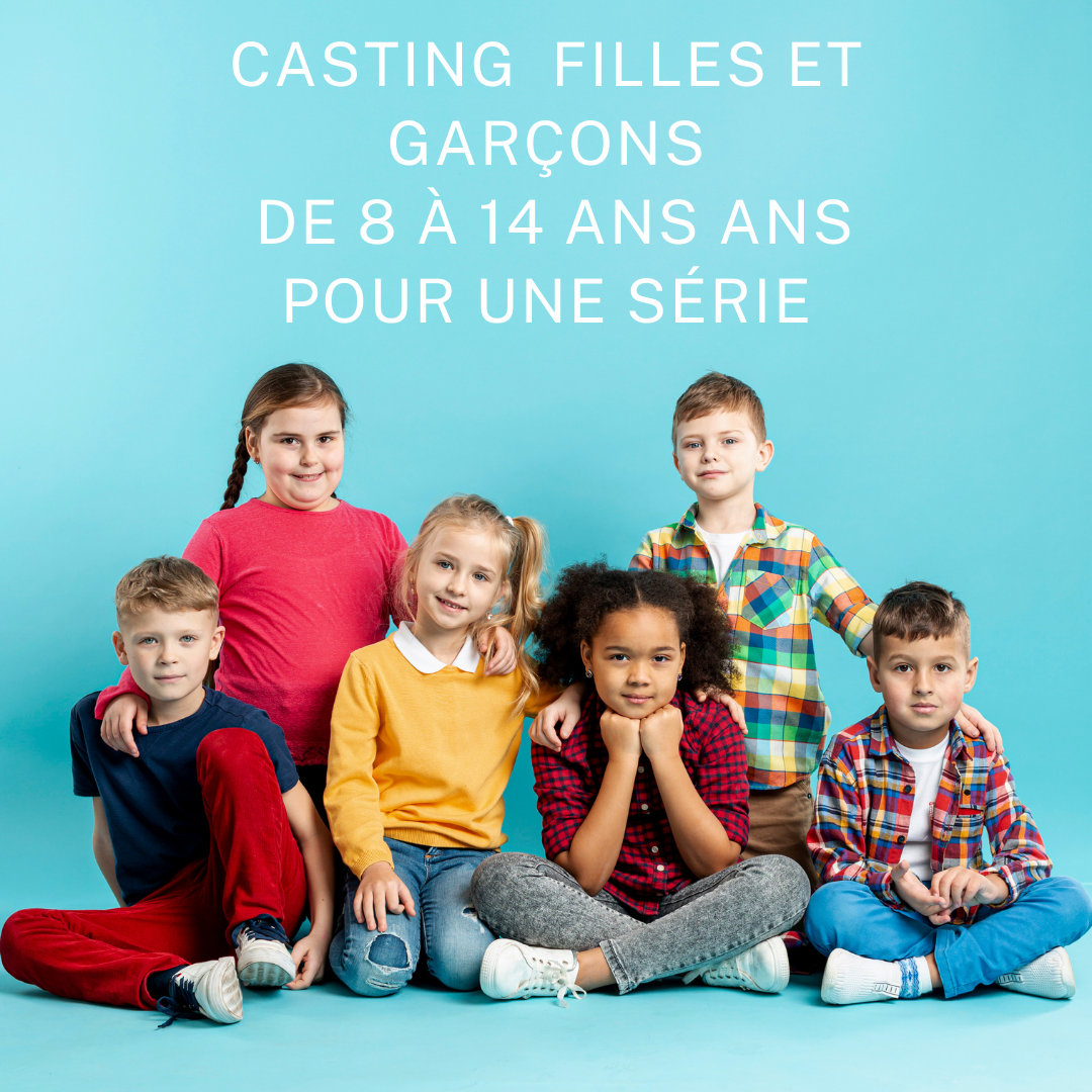 CASTING ENFANTS ÂGÉS DE 8 À 14 ANS POUR UNE SÉRIE À MENTON