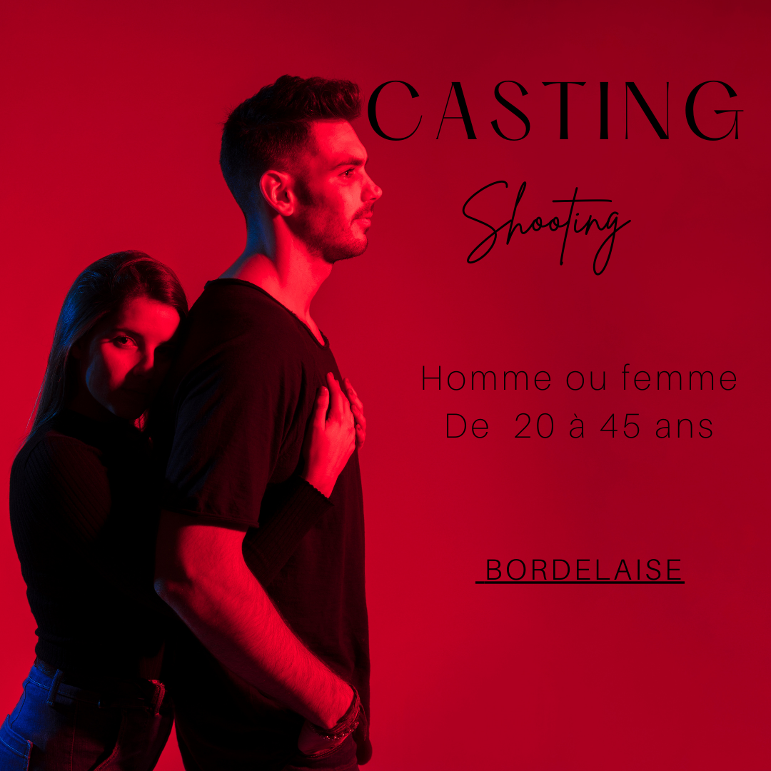 CASTING HOMMES ET FEMMES DE&nbsp; 20 À 45 ANS POUR UN SHOOTING DANS LA RÉGION BORDELAISE