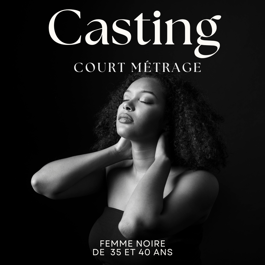 CASTING FEMME DE 35 À 40 ANS POUR UN COURT MÉTRAGE DANS LA RÉGION PARISIENNE