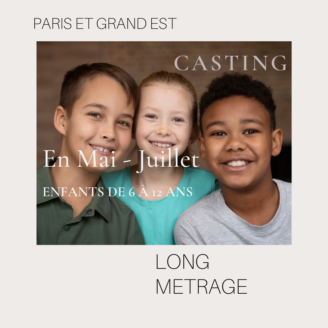CASTING ENFANTS DE 6 À 12 ANS POUR UN LONG MÉTRAGE DANS LA RÉGION ÎLE DE FRANCE