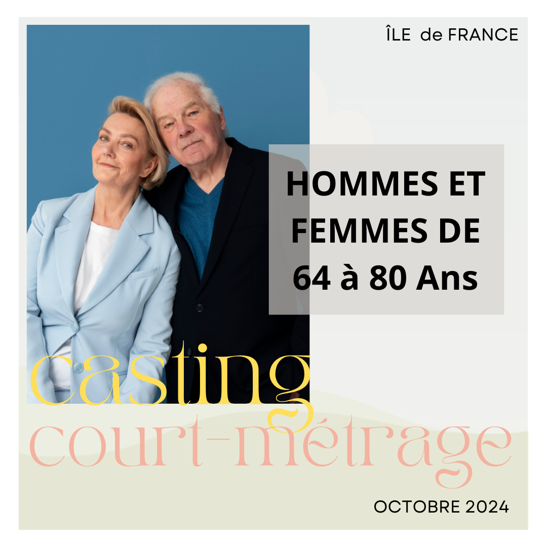 CASTING HOMMES ET FEMMES DE 64 À 80 ANS POUR UN COURT MÉTRAGE DANS LA RÉGION ÎLE DE FRANCE