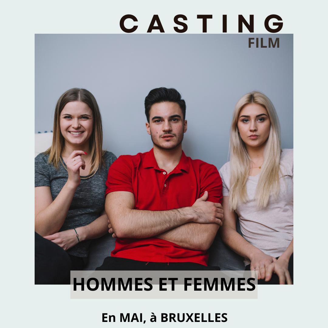 CASTING HOMMES ET FEMMES POUR UN FILM À BRUXELLES