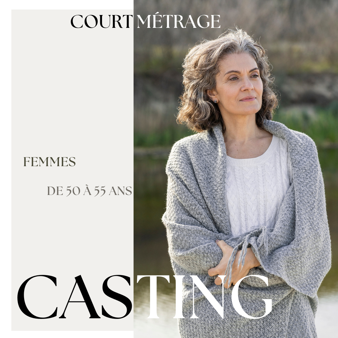 CASTING FEMMES DE 50 À 55 ANS POUR UN COURT MÉTRAGE DANS LA RÉGION ÎLE DE FRANCE