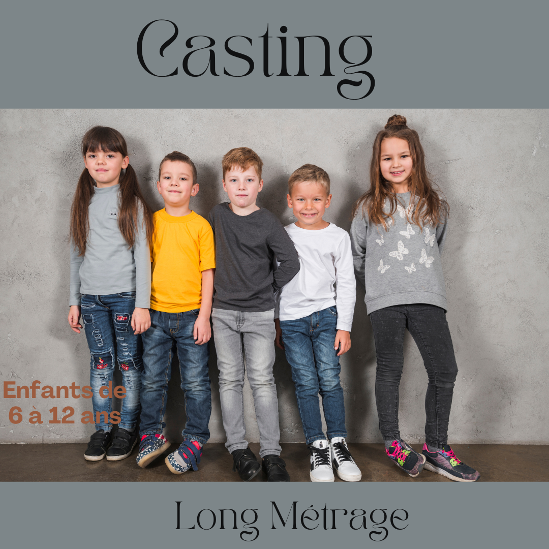 CASTING ENFANTS DE 6 À 12 ANS POUR UN LONG MÉTRAGE DANS LA RÉGION ÎLE DE FRANCE