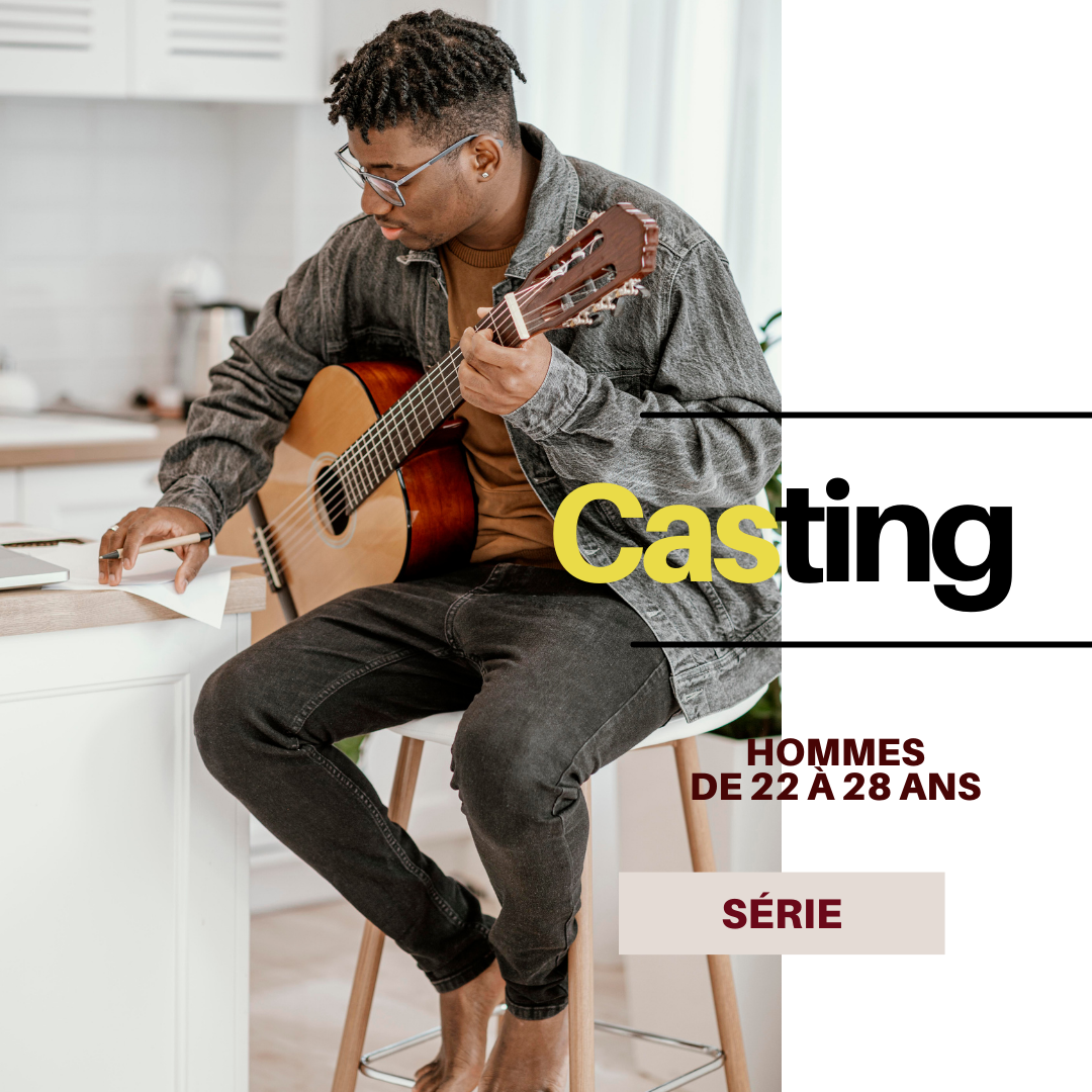 CASTING HOMMES DE 22 À 28 ANS POUR UNE SÉRIE DANS LA RÉGION ÎLE DE FRANCE