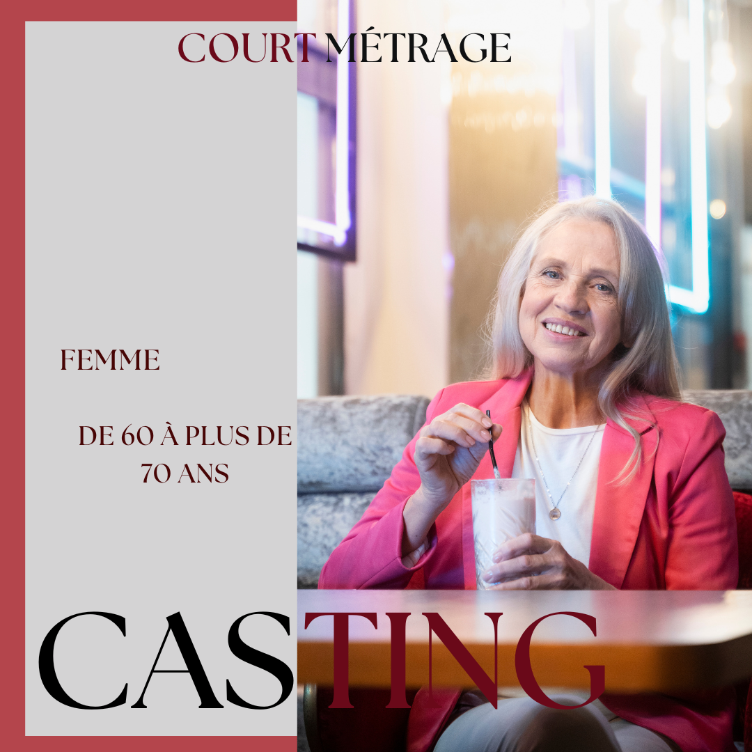 CASTING FEMME DE 60 À 70 ANS POUR UN COURT MÉTRAGE DANS LA RÉGION ÎLE DE FRANCE