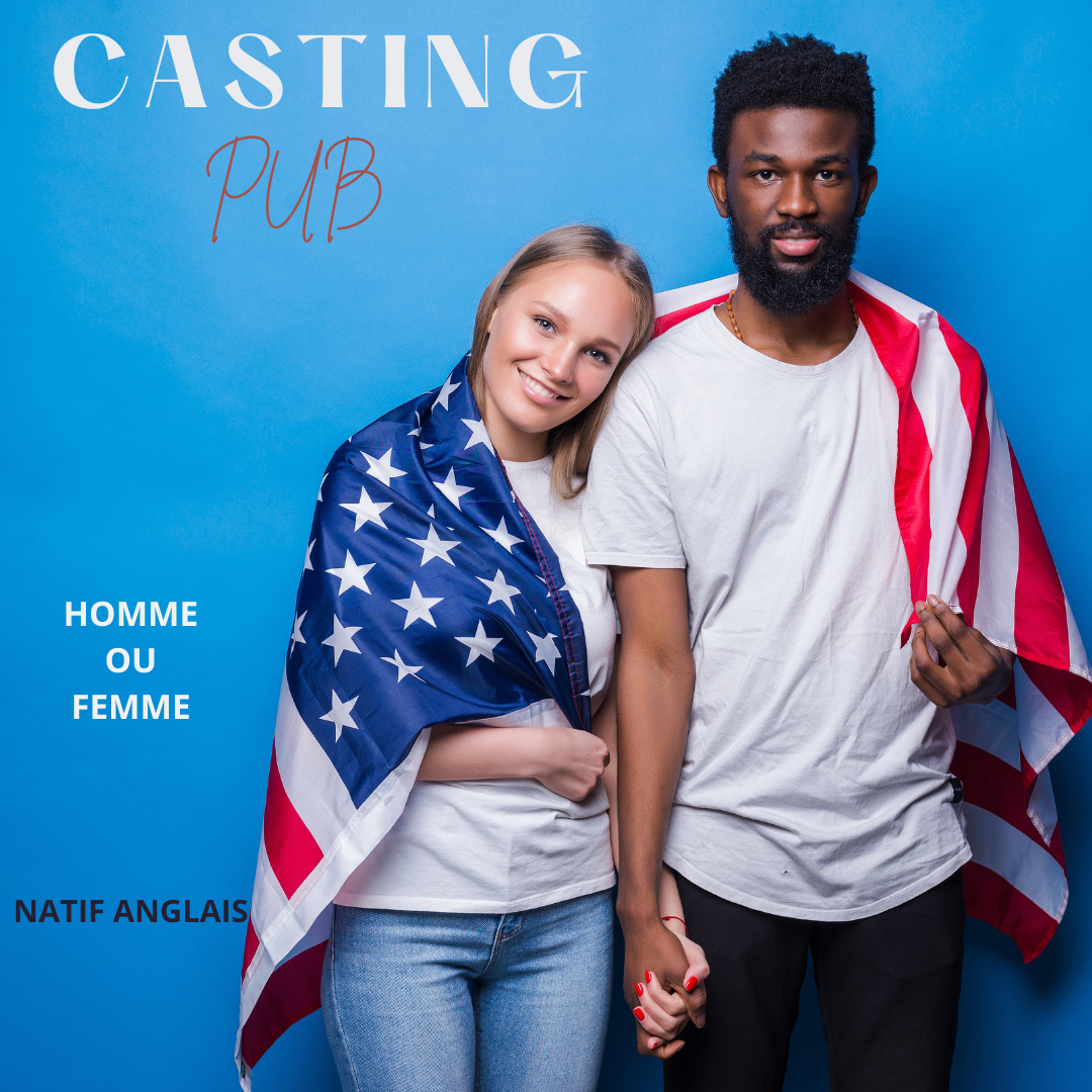 CASTING COMÉDIENS OU COMÉDIENNES BILINGUES POUR UNE PUB