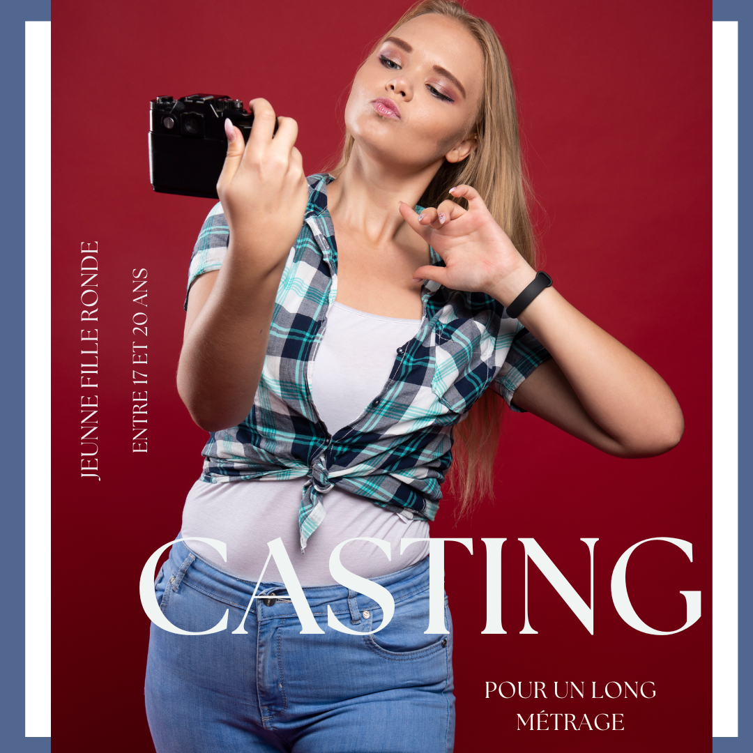 CASTING FILLE RONDE DE 17 À 20 ANS POUR UN LONG MÉTRAGE DANS LA RÉGION ÎLE DE FRANCE