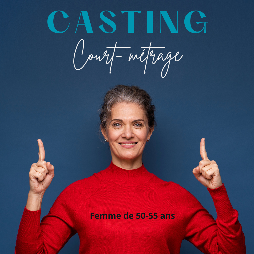 CASTING FEMME DE 50 À 55 ANS POUR UN COURT-MÉTRAGE