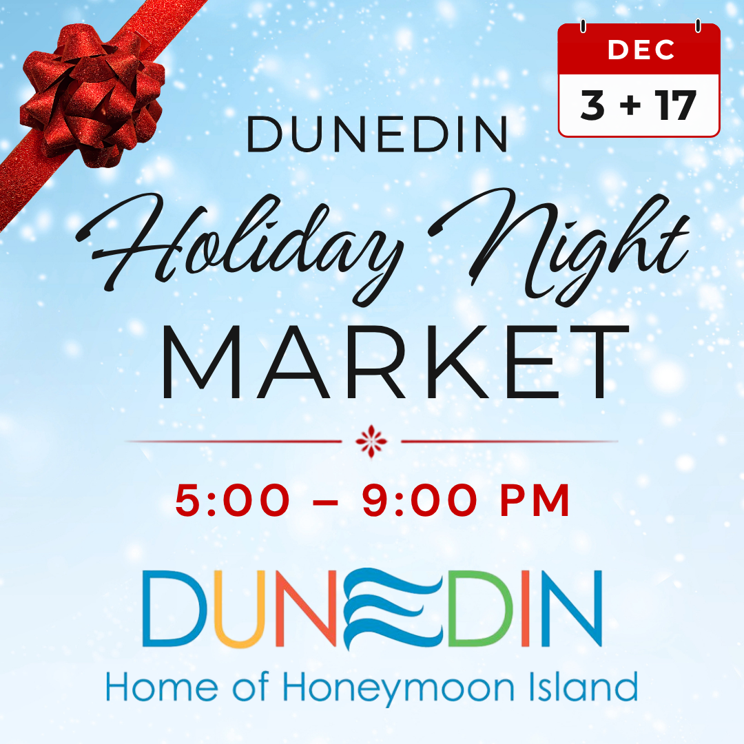 Dunedin Holiday Night Market on December 3 and 17 from 5–9 PM in downtown Dunedin