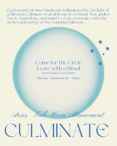 CULMINATE: Full Moon in Aries