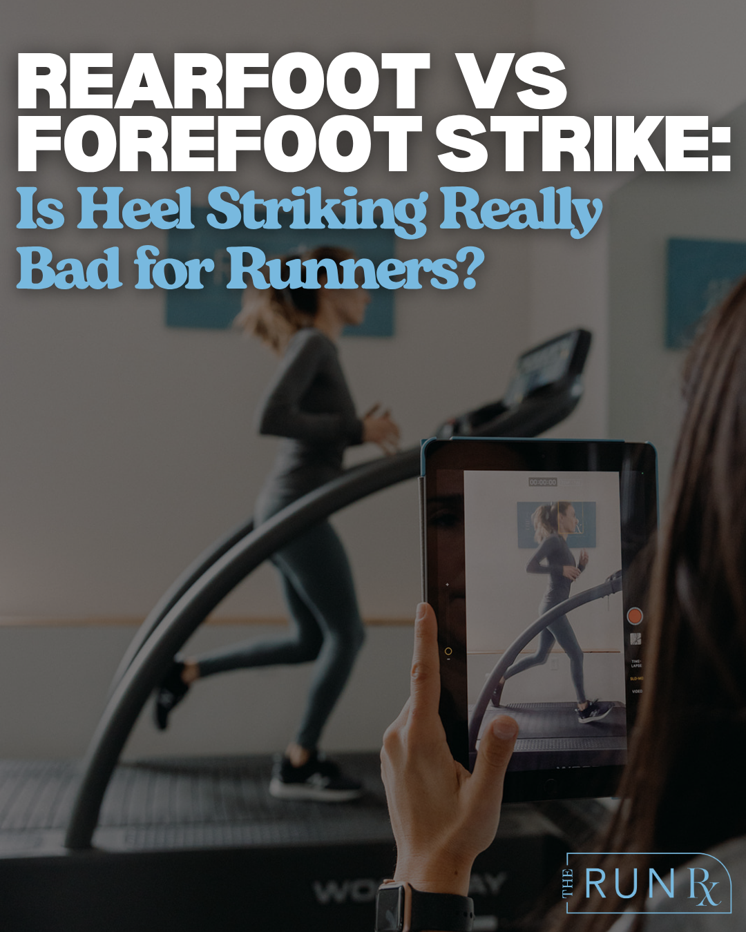 Rearfoot Strike vs Forefoot Strike: Is Heel Striking Really Bad for Runners?