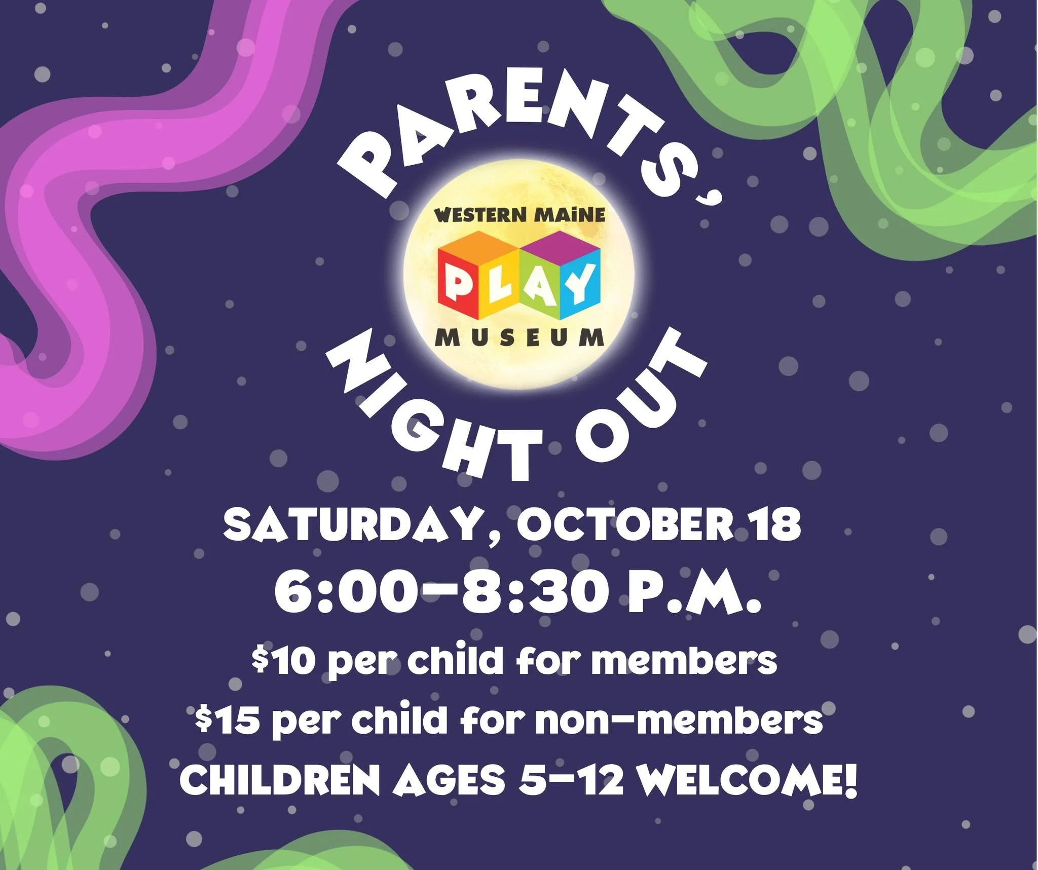 ✨ Parent Night Out at the Western Maine Play Museum! Last Minute, but EXTRA FUN! 
📅 Date: Saturday, October 18th, 2025
🕕 Time: 6:00 &ndash; 8:30 PM
📍 Drop-off at the Western Maine Play Museum
Parents, enjoy a well-deserved evening out! While your 