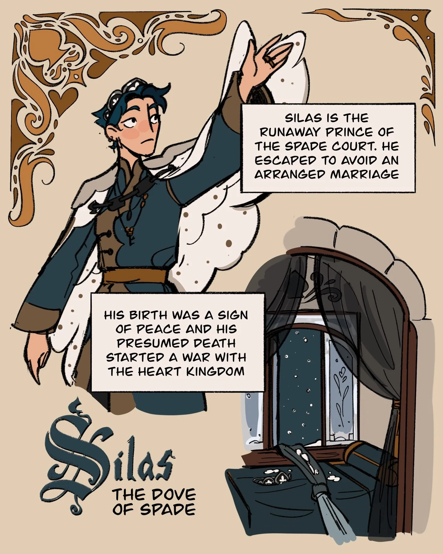 Silas doesn&rsquo;t want to be bothered with the war. He&rsquo;s happier than ever, but his brother now sits as a regent for their ailing father, and is driving a war with the Heart Kingdom. Silas was supposed to marry the princess of the Heart Court