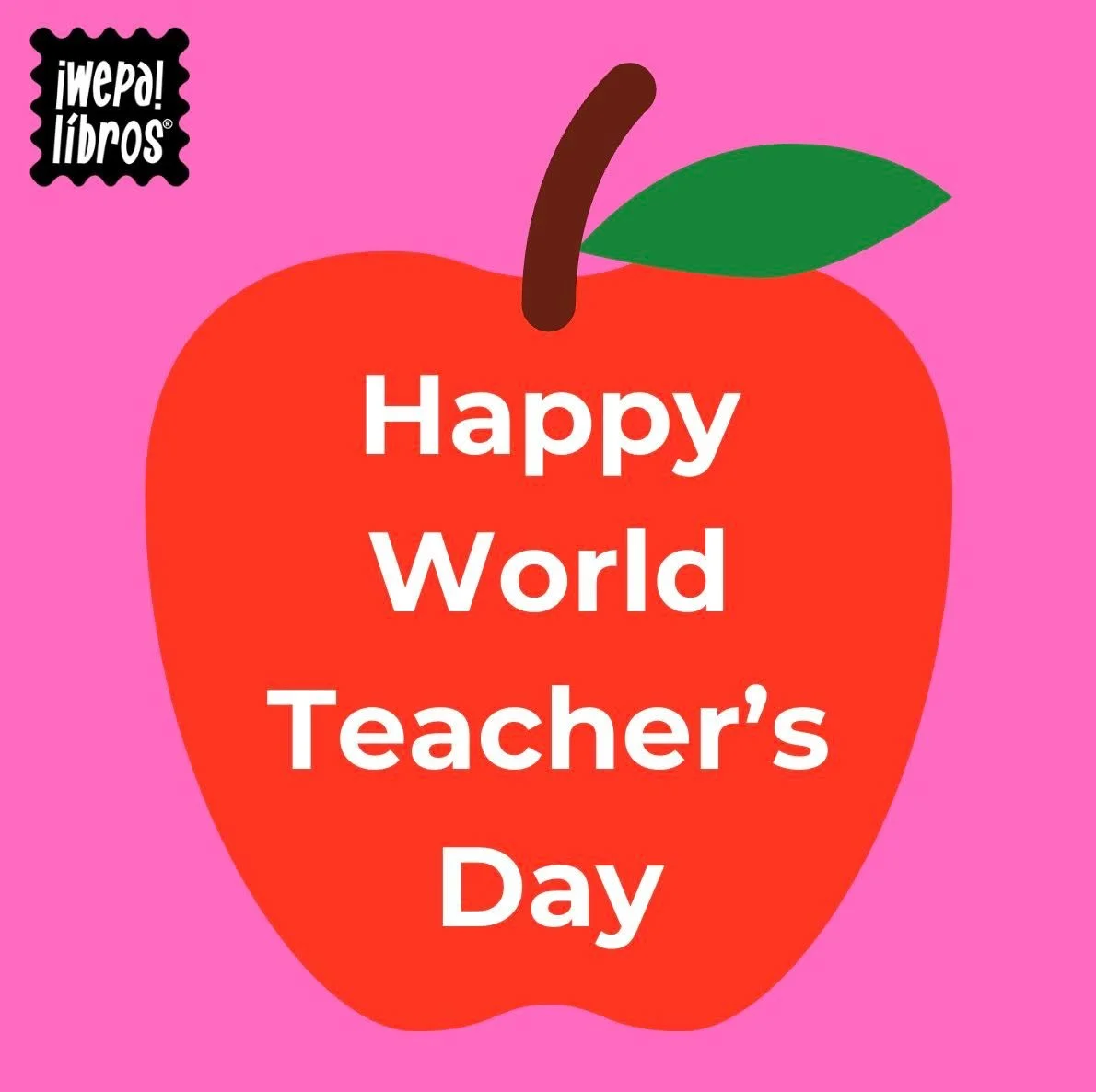 🌎🍎 Happy World Teacher Day! Today we celebrate the educators who inspire curiosity, empower voices, and make every classroom a space where ALL students feel seen and valued. At &iexcl;WEPA! l&iacute;bros&reg;, we honor your dedication by providing 