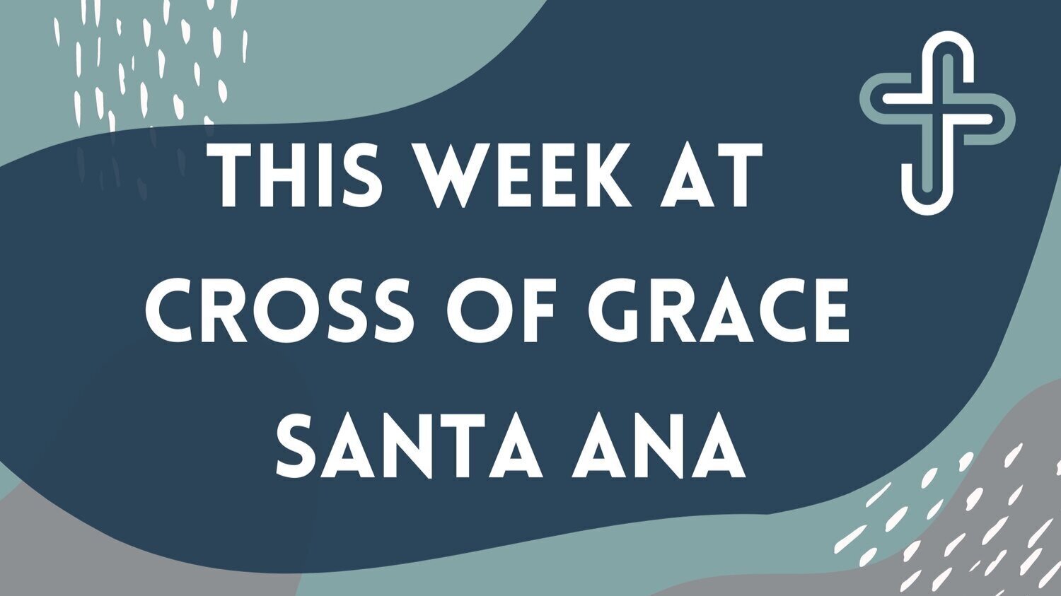 This Week at Cross of Grace