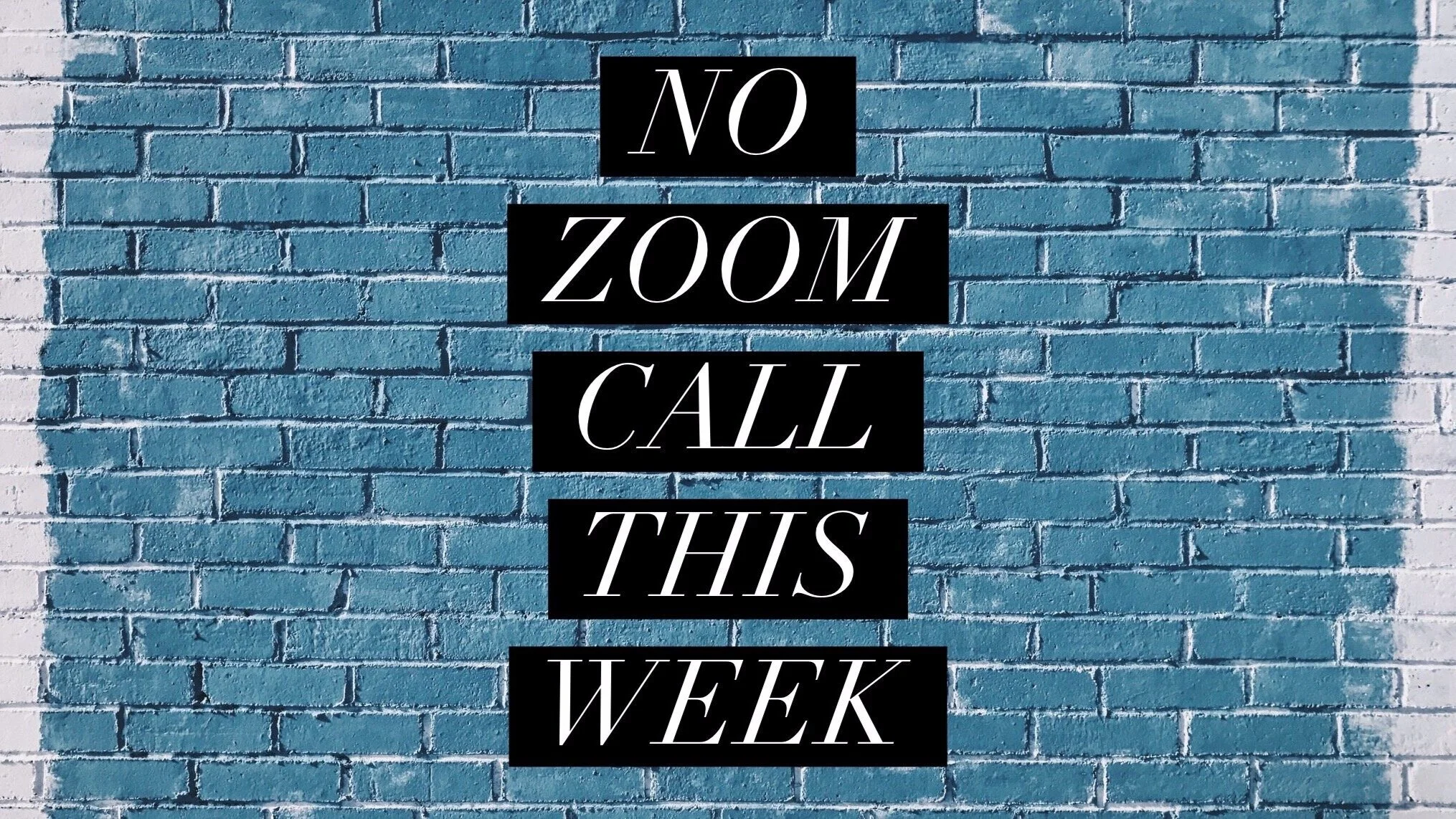 No Zoom Call this Friday 
