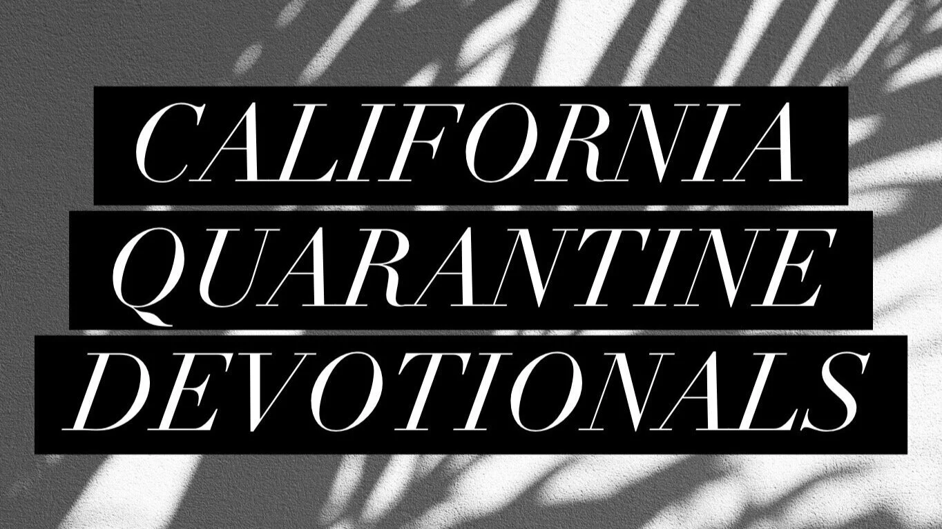 California Quarantine Devotionals 