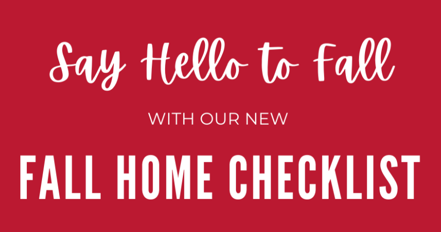Say Hello to Fall with our new fall home checklist