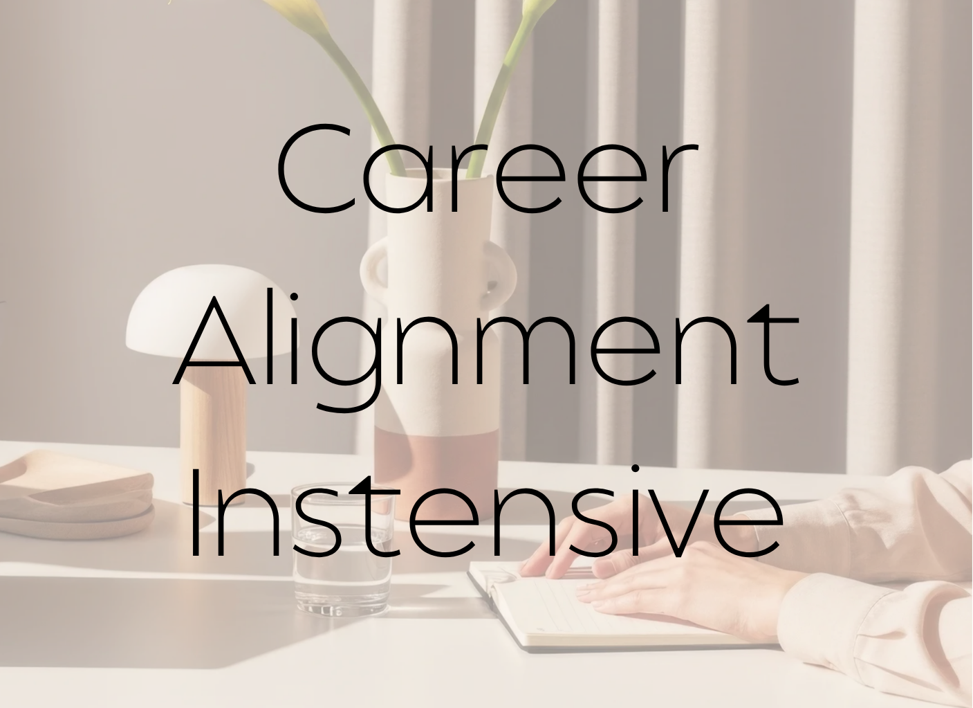 Introducing the Career Alignment Intensive