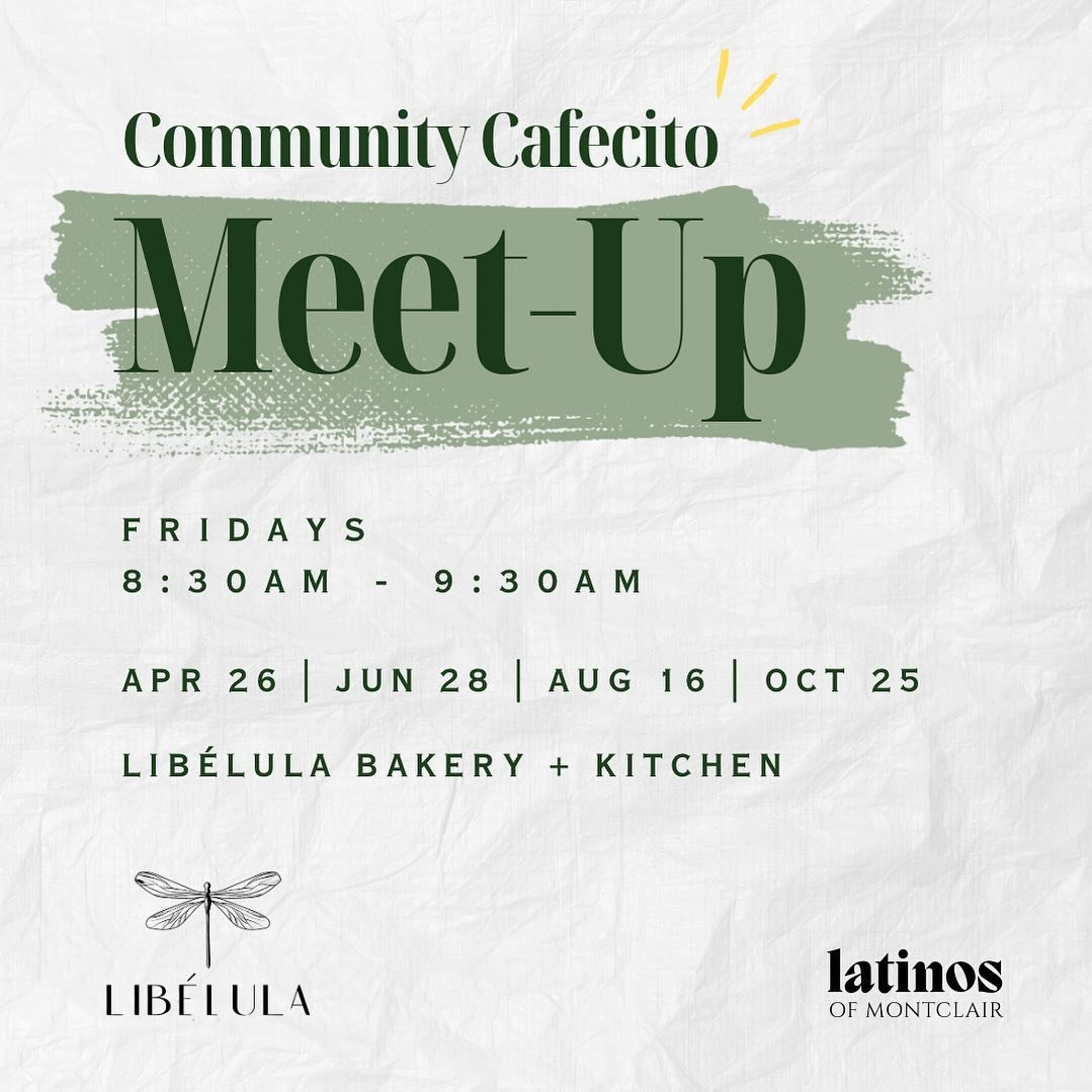 ☕️ 𝙲𝙾𝙼𝙼𝚄𝙽𝙸𝚃𝚈 𝙲𝙰𝙵𝙴𝙲𝙸𝚃𝙾 𝙼𝙴𝙴𝚃-𝚄𝙿 ☕️

📍 LIB&Eacute;LULA 
🗓️ FRI 4/26 8:30-9:30AM

FREE EVENT - RSVP REQUIRED 

🔗 Link in BIO to RSVP

Latinos of Montclair will host morning community cafecito bi-monthly meet-ups at Lib&eacute;lu