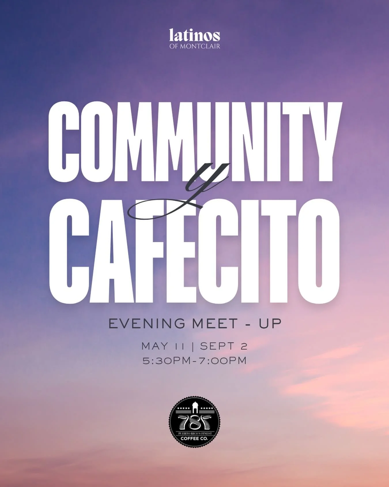 ☕️ 𝗖𝗢𝗠𝗠𝗨𝗡𝗜𝗧𝗬 𝗖𝗔𝗙𝗘𝗖𝗜𝗧𝗢 ☕️
Evening Meet-Up at 787 Coffee Co
&zwnj;
End your day in community.
&zwnj;
Join Latinos of Montclair for our Community y Cafecito evening meet-up - a space to connect, reflect, and build together before the da
