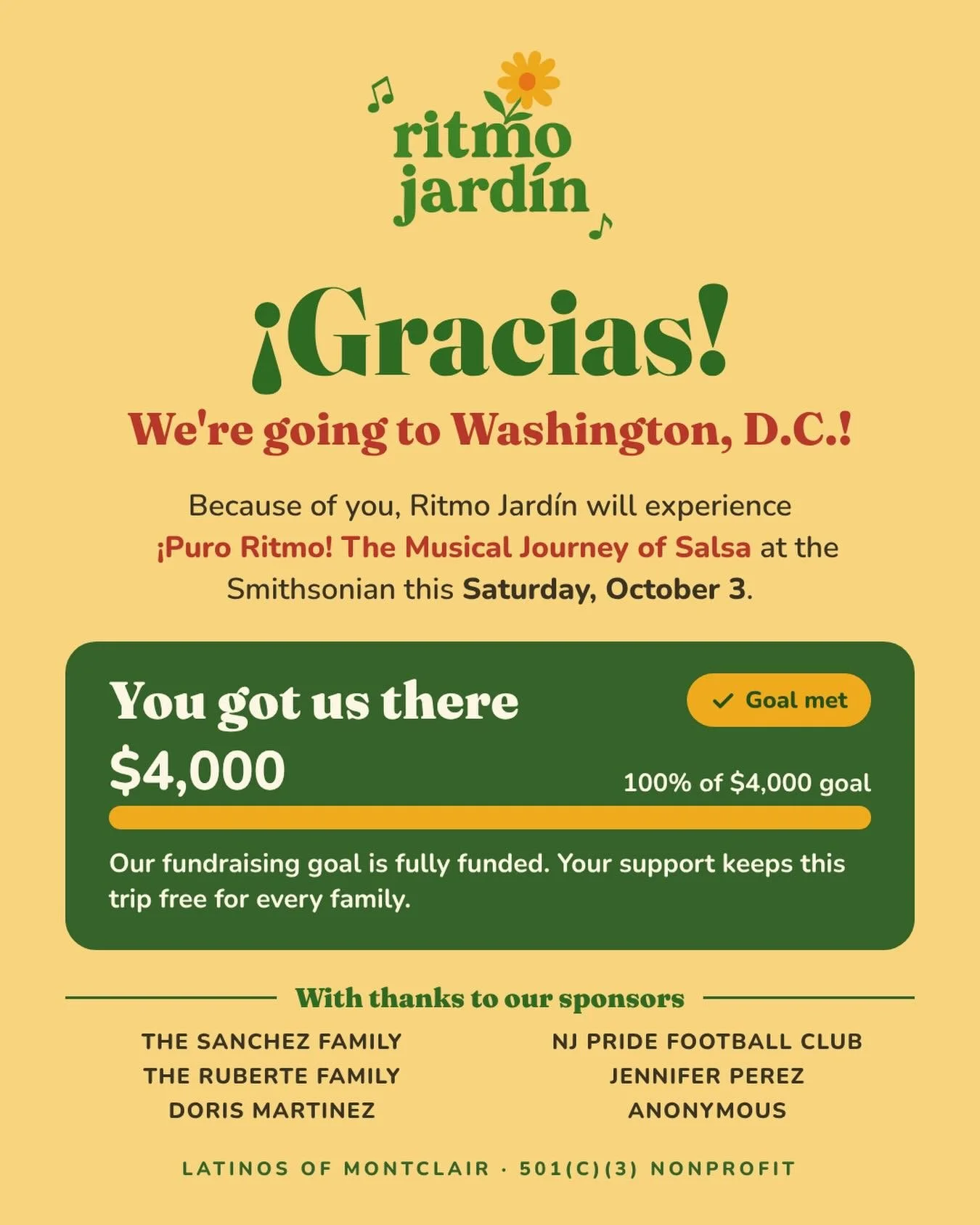 🌻 &iexcl;𝐆𝐑𝐀𝐂𝐈𝐀𝐒!🌻
&zwnj;
𝘞𝘦&rsquo;𝘳𝘦 𝘨𝘰𝘪𝘯𝘨 𝘵𝘰 𝘞𝘢𝘴𝘩𝘪𝘯𝘨𝘵𝘰𝘯, 𝘋.𝘊.!
&zwnj;
Our fundraising goal is fully funded. Because of you, Ritmo Jard&iacute;n will experience &iexcl;𝗣𝘂𝗿𝗼 𝗥𝗶𝘁𝗺𝗼! 𝗧𝗵𝗲 𝗠𝘂𝘀𝗶𝗰𝗮𝗹 𝗝𝗼𝘂