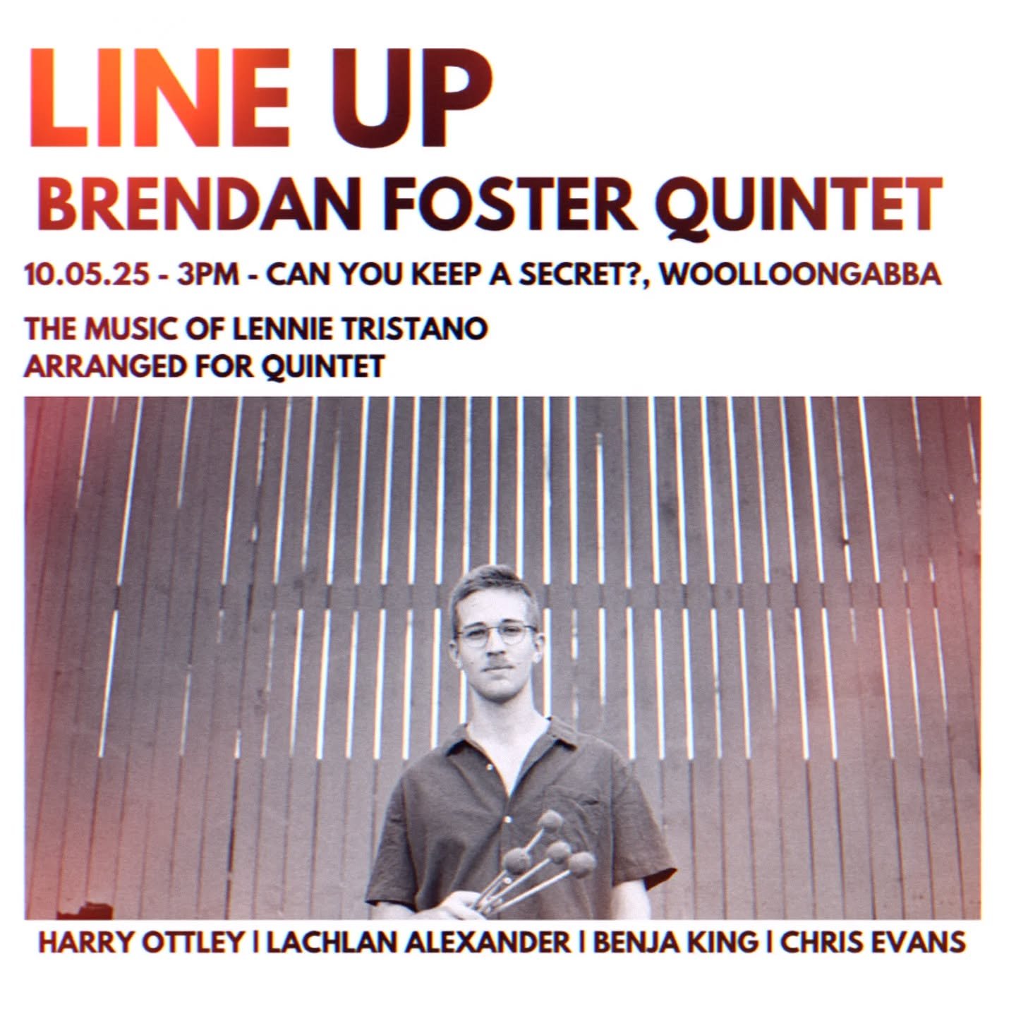 LINE UP 
Some serious notes with these legends! 🎶 

@brendan.foster @lachiealexandermusic @beanscript97 @chrevansdrums