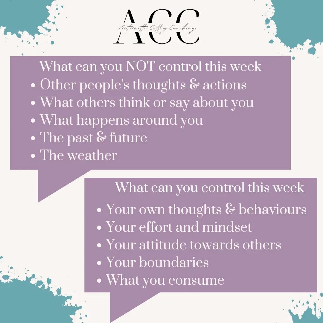 As we step into a new week, take a few minutes to consider how much of what happens this week you CANNOT control and how to respond to situations outside of your control. 

A huge learning curve for me in the last 2 years was accepting what I could N