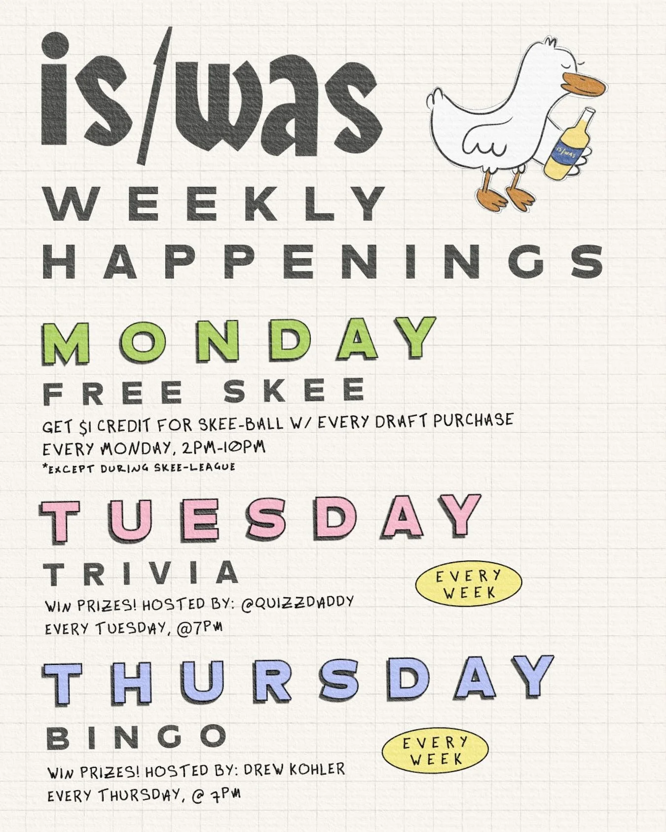 🦆 Weekly Happenings 🦆

Free Skee Mondays - We will give you a crisp one dollar bill to play skeeball with every draft pour. Every Monday except the last Monday of each month when we host @theskeeleague for their monthly tournament.

Trivia Tuesday 