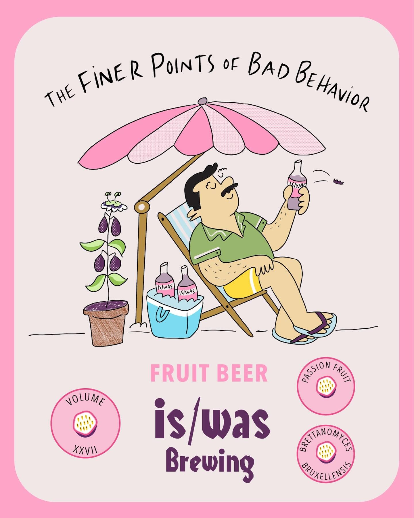 The Finer Points of Bad Behavior Vol. XXVII Passionfruit &amp; Brettanomyces Bruxellensis

The Finer Points of Bad Behavior is our ever-evolving series pairing seasonal ingredients with unique yeast strains chosen to complement, contrast, and elevate