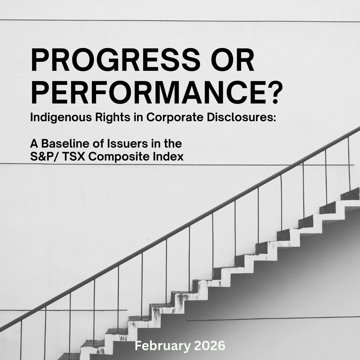 Progress or Performance? Indigenous Rights in Corporate Disclosures - Feb 2026