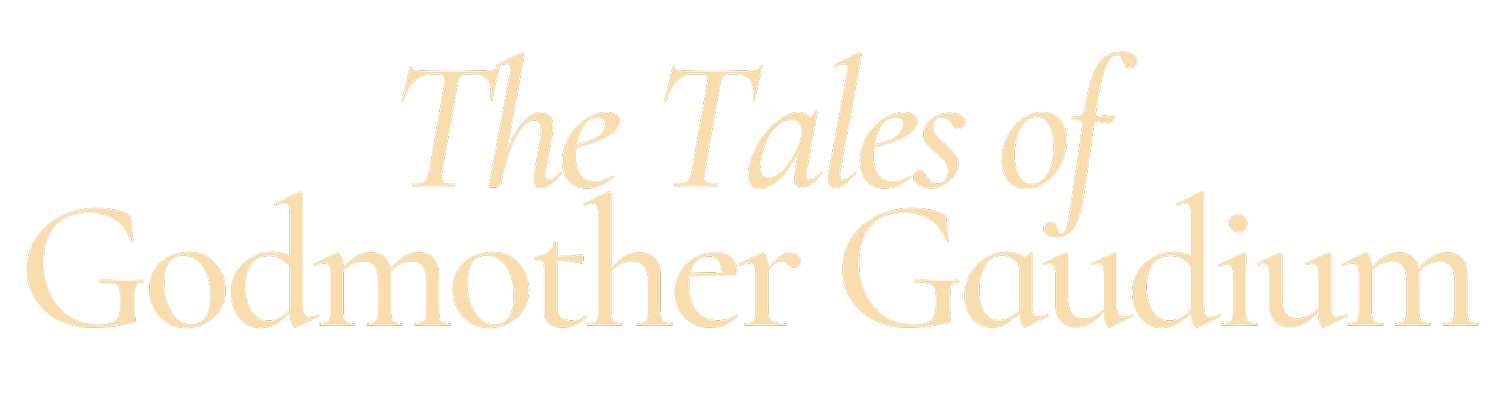 The Tales of Godmother Gaudium