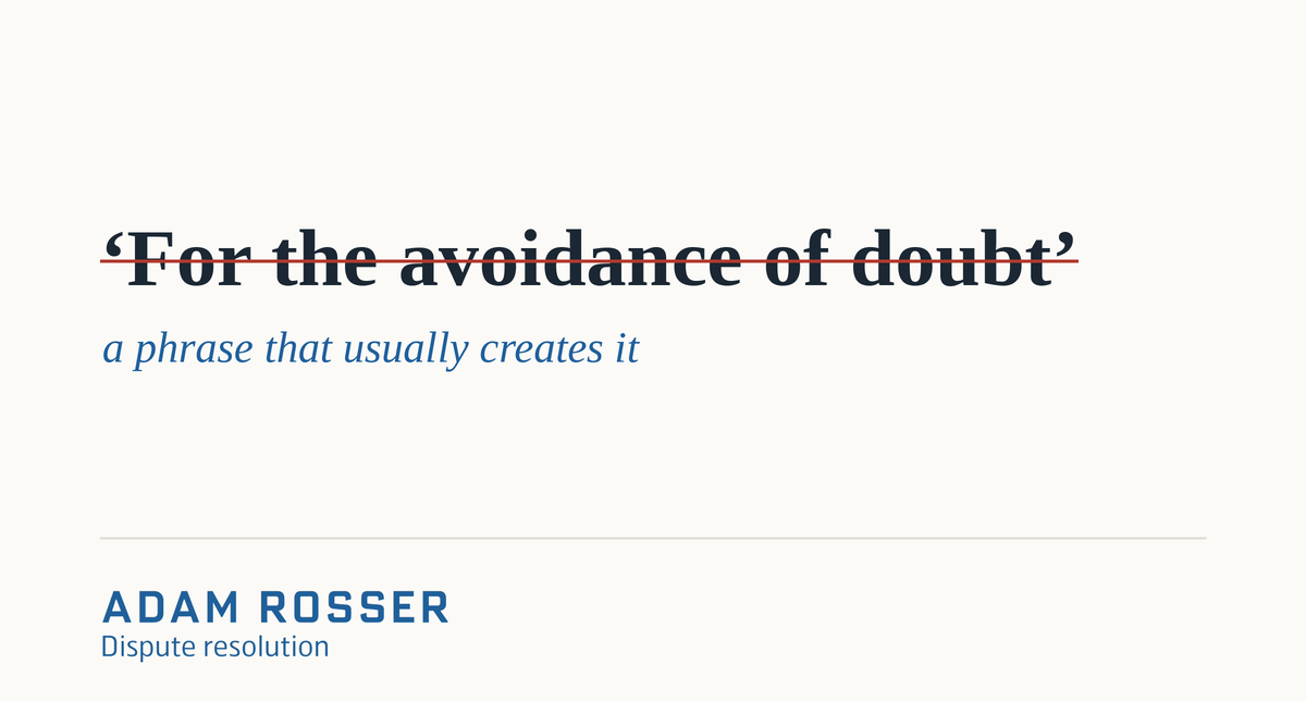 My pet hates in contract drafting. Part 1: 'for the avoidance of doubt'. A plea.