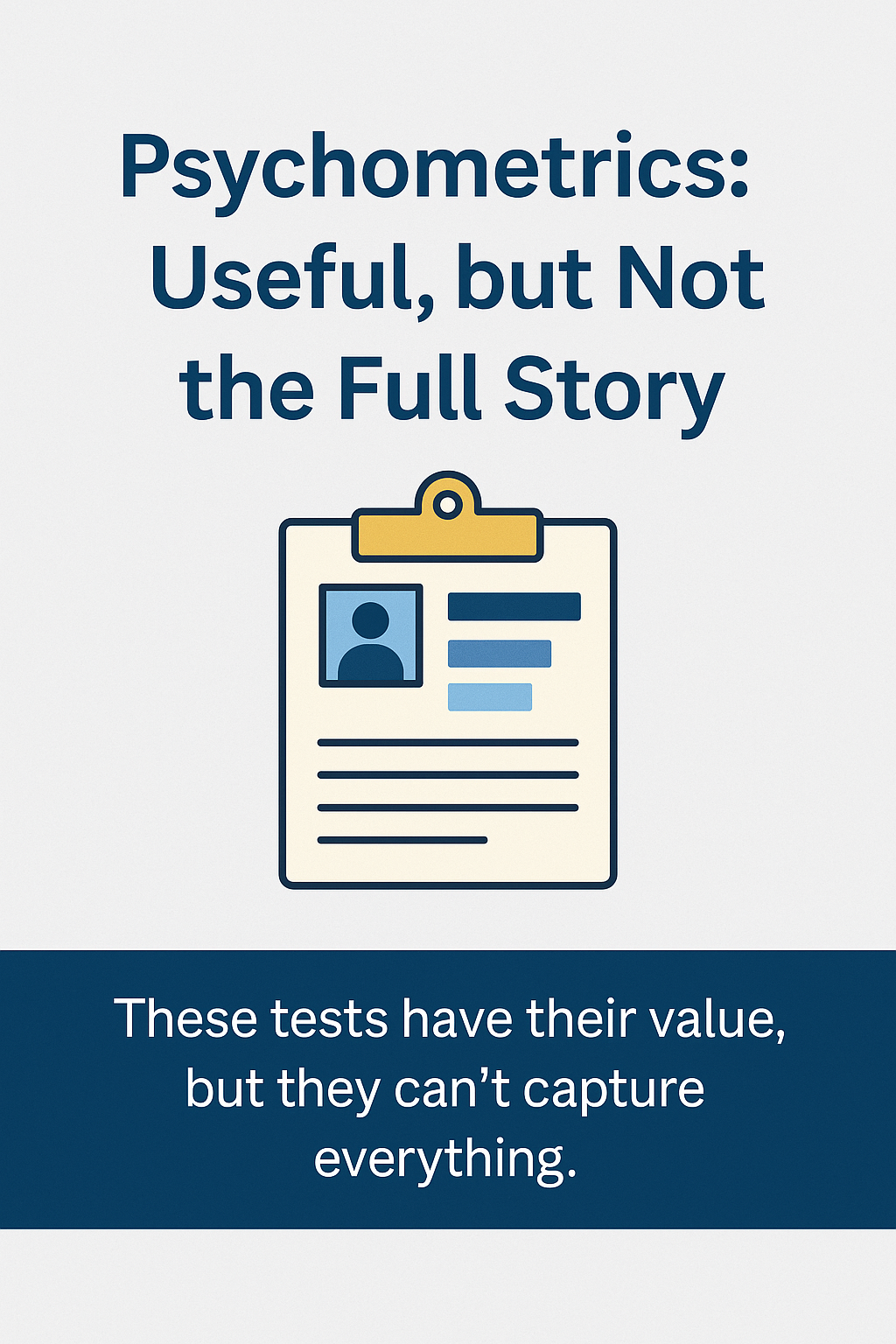 Psychometrics: Helpful, but Not the Full Picture