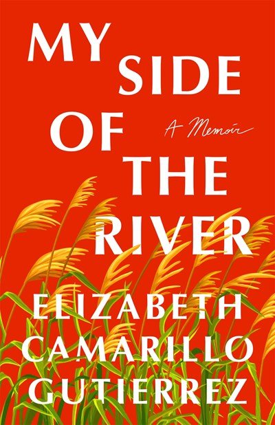 My Side of The River- A Memoir by Elizabeth Camarillo Gutierrez.jpeg