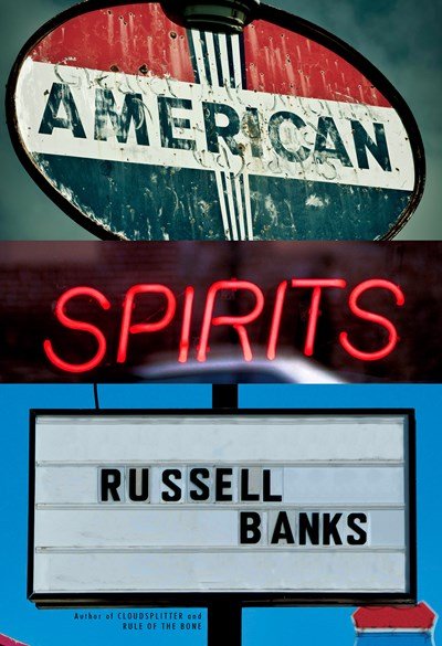 American Spirits by Russell Banks.jpeg