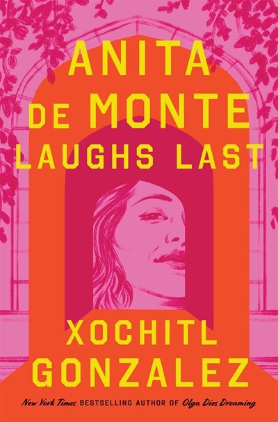Anita de Monte Laughs Last by Xochitl Gonzalez.jpeg