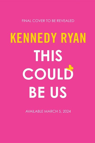 This Could Be Us by Kennedy Ryan.jpeg