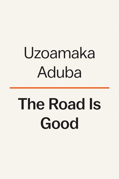 The Road is Good- How A Mother’s Strength Became a Daughter’s Purpose by Uzoamaka Aruba.jpeg