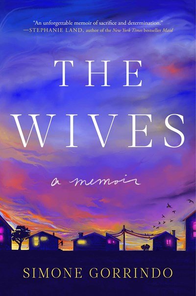 The Wives- A Memoir by Simone Gorrindo.jpeg